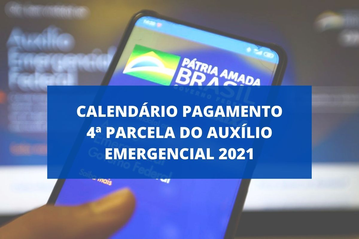 Auxílio Emergencial 2021 Caixa Anuncia Nesta Quinta Antecipação Do Pagamento Da 4ª Parcela 1861